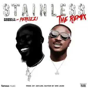 Famous Bobson - Stainless (Remix) Ft. Peruzzi